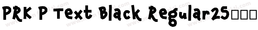 PRK P Text Black Regular25字体下载字体转换
